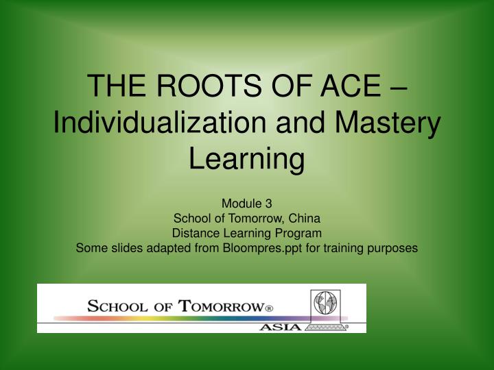 the roots of ace individualization and mastery learning