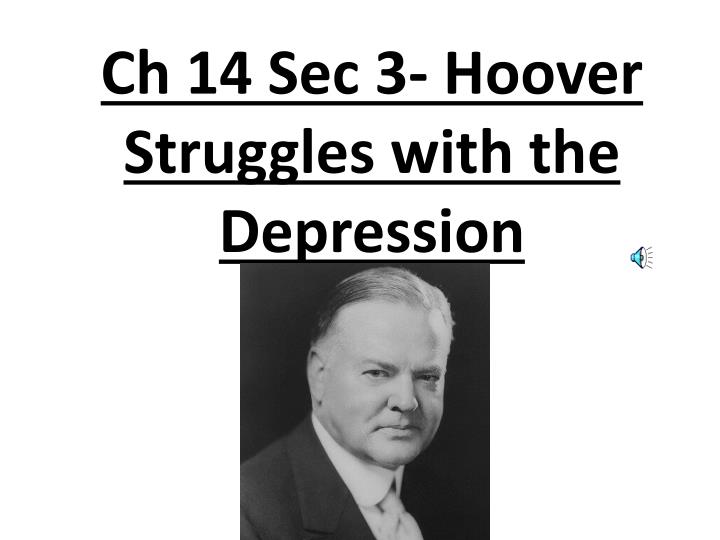 ch 14 sec 3 hoover struggles with the depression