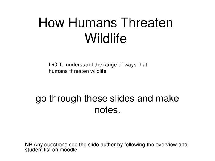 how humans threaten wildlife