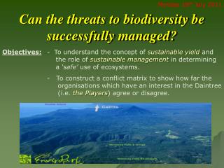 Can the threats to biodiversity be successfully managed?