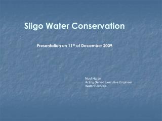 Sligo Water Conservation Presentation on 11 th of December 2009