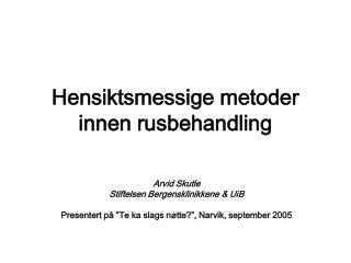 hensiktsmessige metoder innen rusbehandling