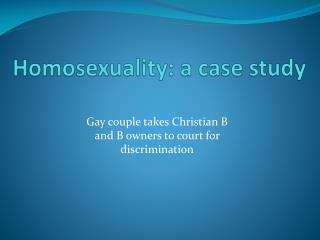 Homosexuality: a case study