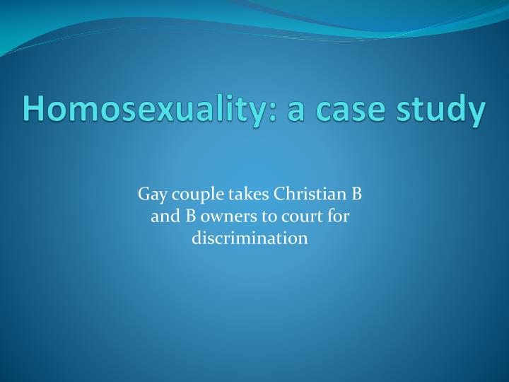 homosexuality a case study