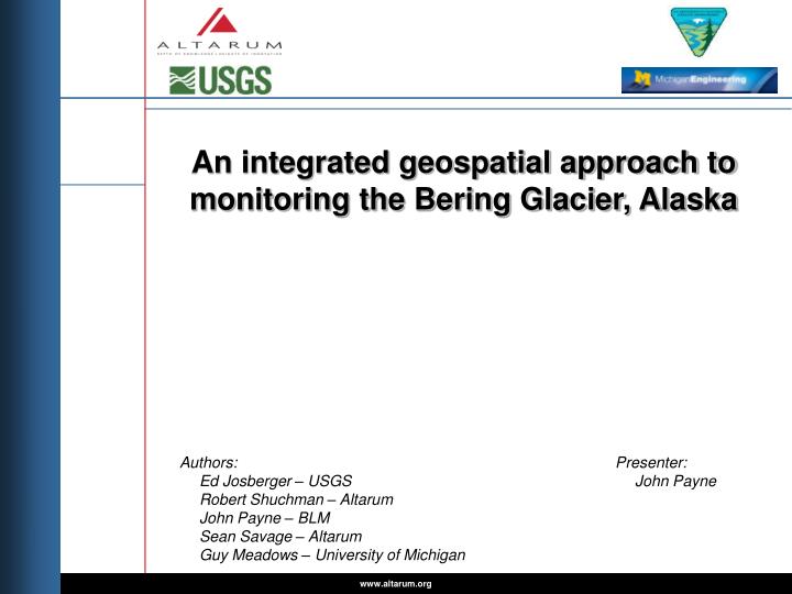 an integrated geospatial approach to monitoring the bering glacier alaska