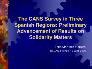 The CANS Survey in Three Spanish Regions: Preliminary Advancement of Results on Solidarity Matters