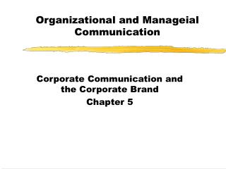 Organizational and Manageial Communication