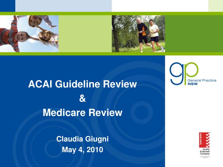 acai guideline review medicare review claudia giugni may 4 2010
