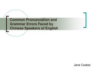 Common Pronunciation and Grammar Errors Faced by Chinese Speakers of English