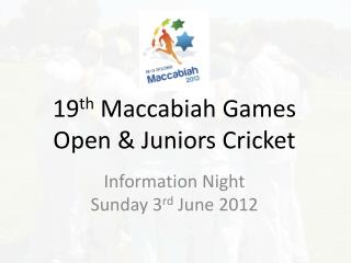 19 th Maccabiah Games Open &amp; Juniors Cricket