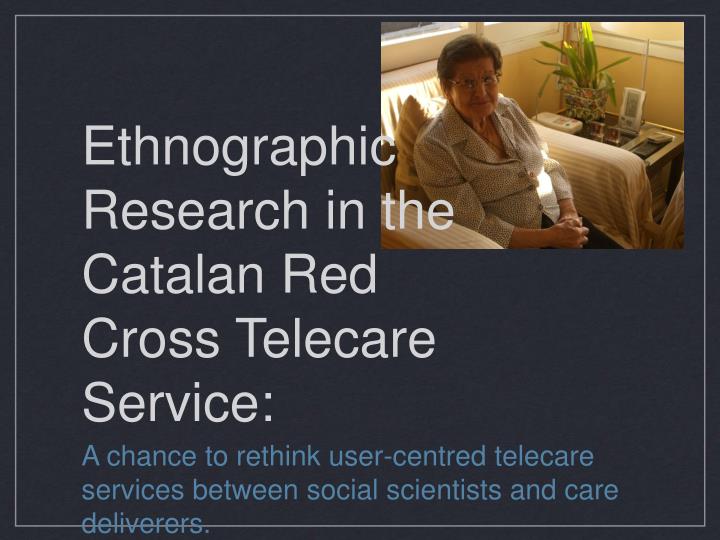 ethnographic research in the catalan red cross telecare service