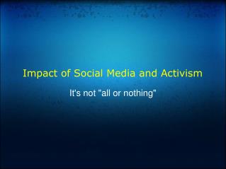Impact of Social Media and Activism