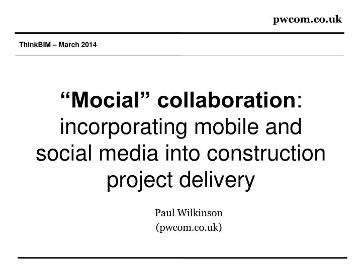 mocial collaboration incorporating mobile and social media into construction project delivery