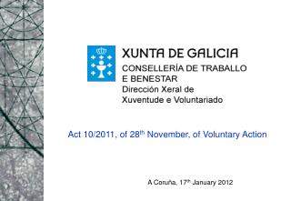 Act 10/2011, of 28 th November, of Voluntary Action