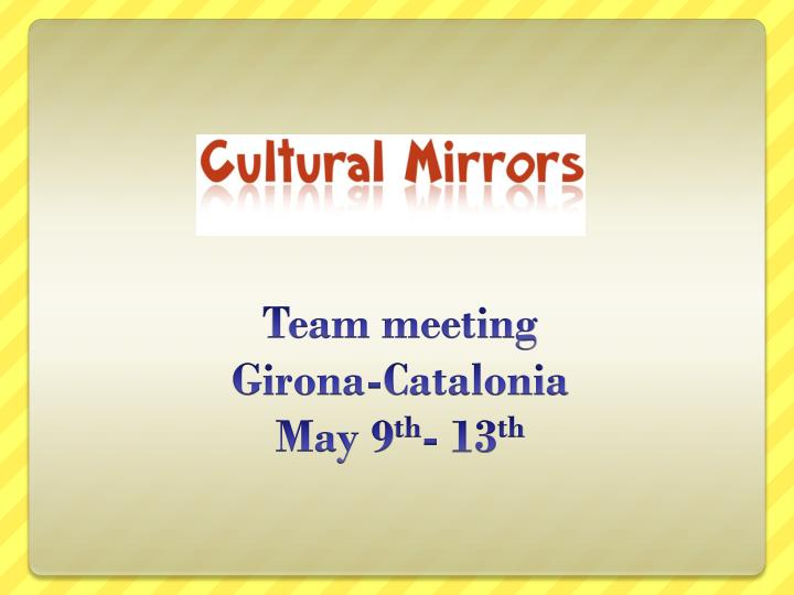 team meeting girona catalonia may 9 th 13 th