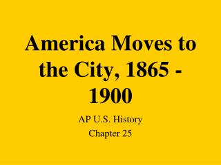 America Moves to the City, 1865 - 1900