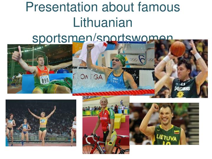 presentation about famous lithuanian sportsmen sportswomen