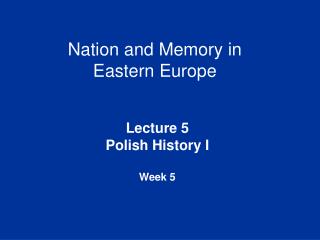 Nation and Memory in Eastern Europe