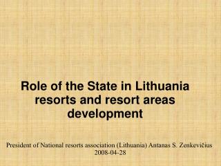 Role of the State in Lithuania resorts and resort areas development
