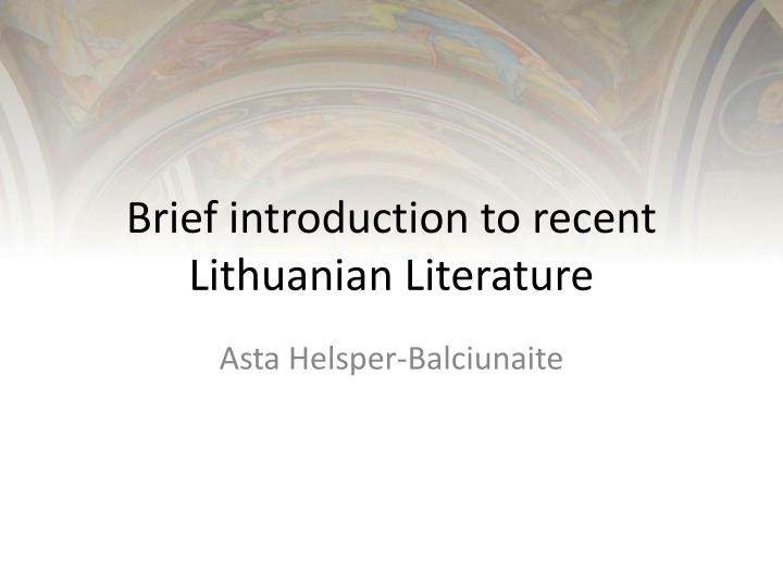 brief introduction to recent lithuanian literature