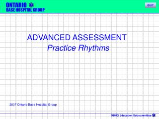 ADVANCED ASSESSMENT Practice Rhythms