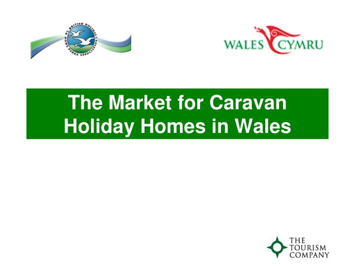 the market for caravan holiday homes in wales