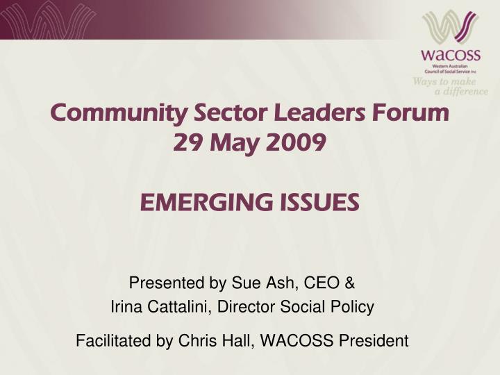 community sector leaders forum 29 may 2009 emerging issues