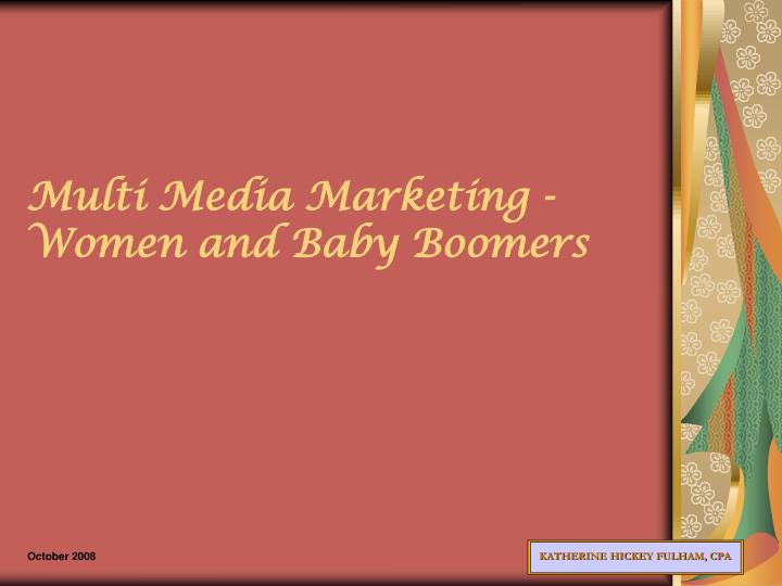 multi media marketing women and baby boomers