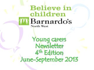 Young carers Newsletter 4 th Edition June-September 2013