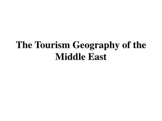 The Tourism Geography of the Middle East