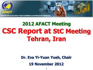 2012 AFACT Meeting CSC Report at StC Meeting Tehran, Iran