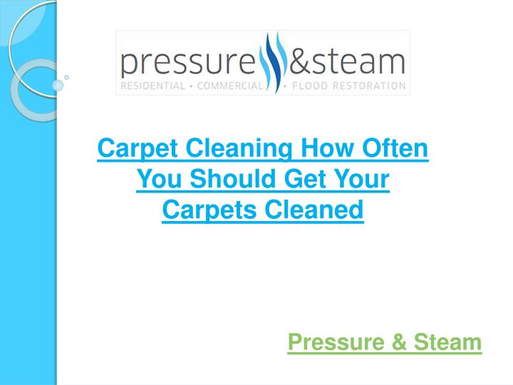 carpet cleaning how often you should get your carpets cleaned