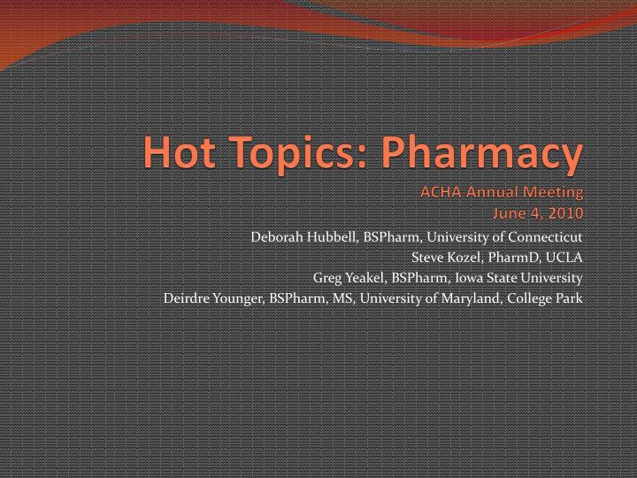 hot topics pharmacy acha annual meeting june 4 2010