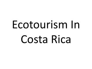 Ecotourism In Costa Rica