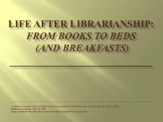 life after Librarianship: from books to beds (and breakfasts) __________________________