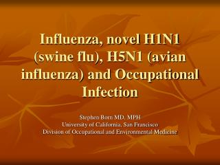 Influenza, novel H1N1 (swine flu), H5N1 (avian influenza) and Occupational Infection