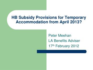 HB Subsidy Provisions for Temporary Accommodation from April 2013?