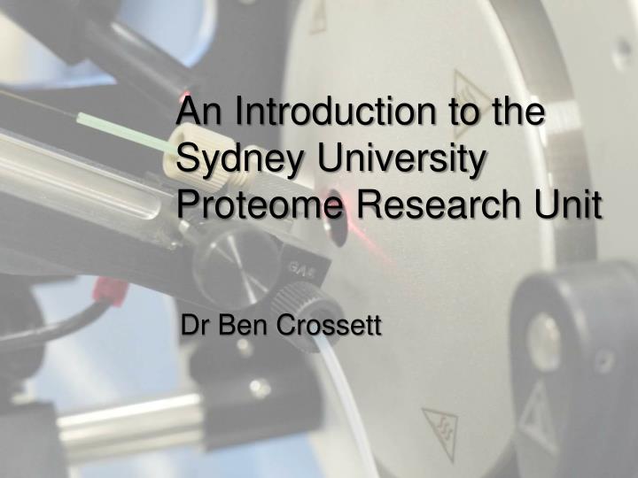 an introduction to the sydney university proteome research unit