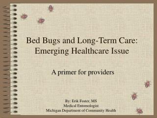 Bed Bugs and Long-Term Care: Emerging Healthcare Issue
