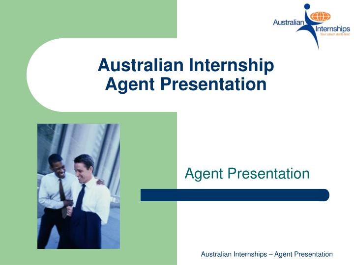 australian internship agent presentation