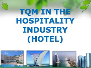 TQM IN THE HOSPITALITY INDUSTRY (HOTEL)