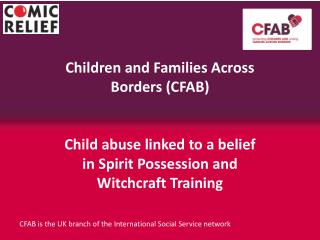 CFAB is the UK branch of the International Social Service network