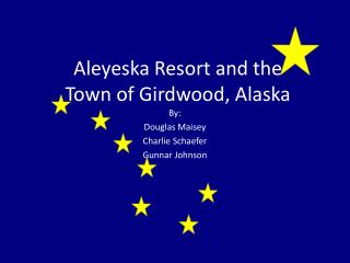 Aleyeska Resort and the Town of Girdwood, Alaska