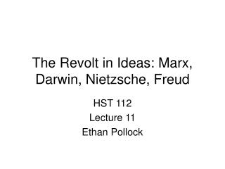 The Revolt in Ideas: Marx, Darwin, Nietzsche, Freud
