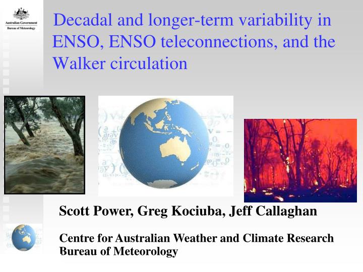 decadal and longer term variability in enso enso teleconnections and the walker circulation