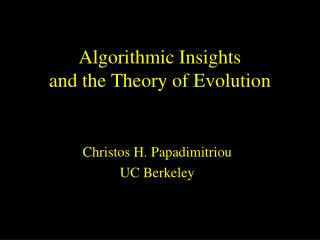 Algorithmic Insights and the Theory of Evolution