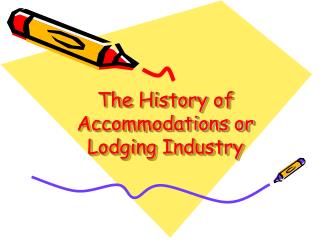 The History of Accommodations or Lodging Industry