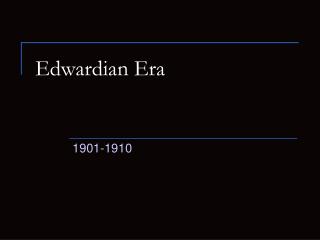 Edwardian Era