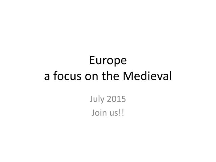 europe a focus on the medieval