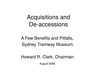 Acquisitions and De-accessions
